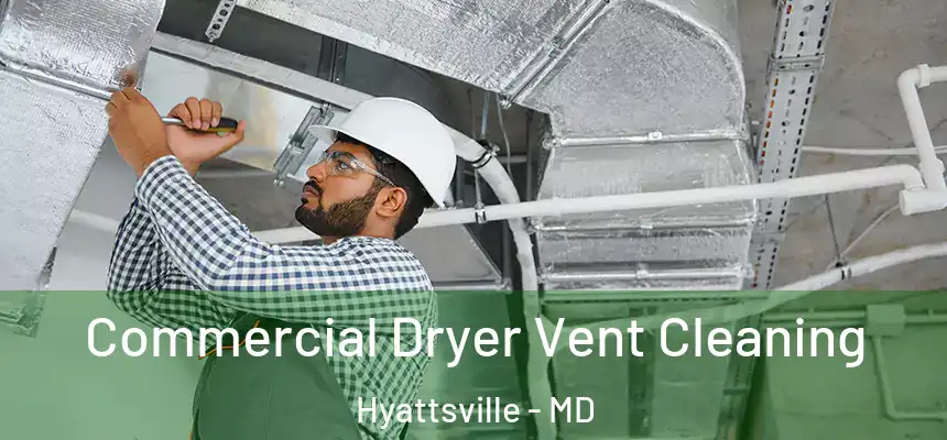  Commercial Dryer Vent Cleaning Hyattsville - MD