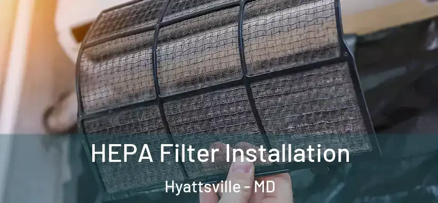  HEPA Filter Installation Hyattsville - MD